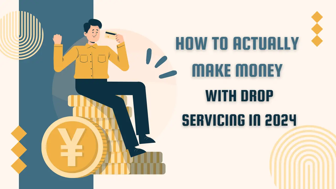 How to Actually Make Money with Drop Servicing in 2024