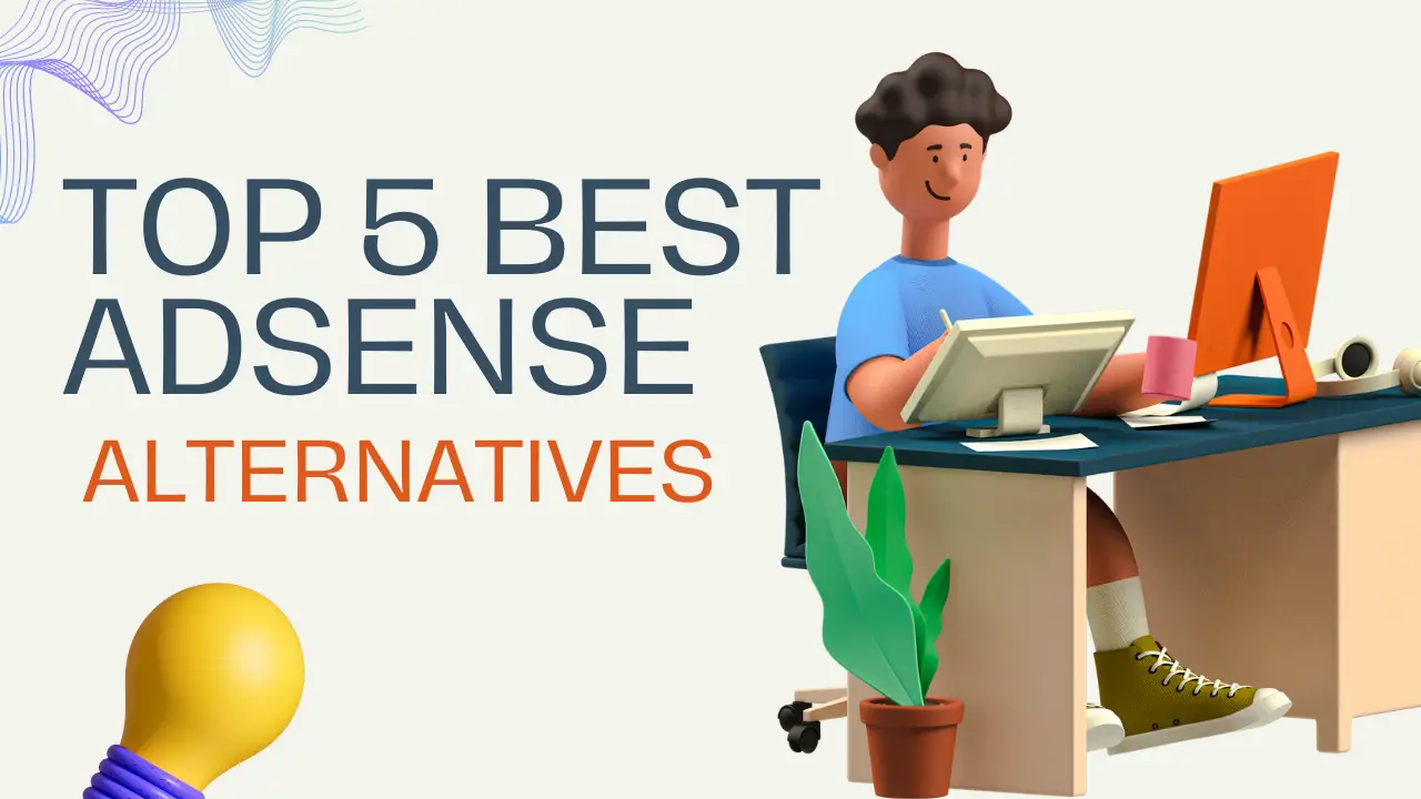 Top 5 Best AdSense Alternatives