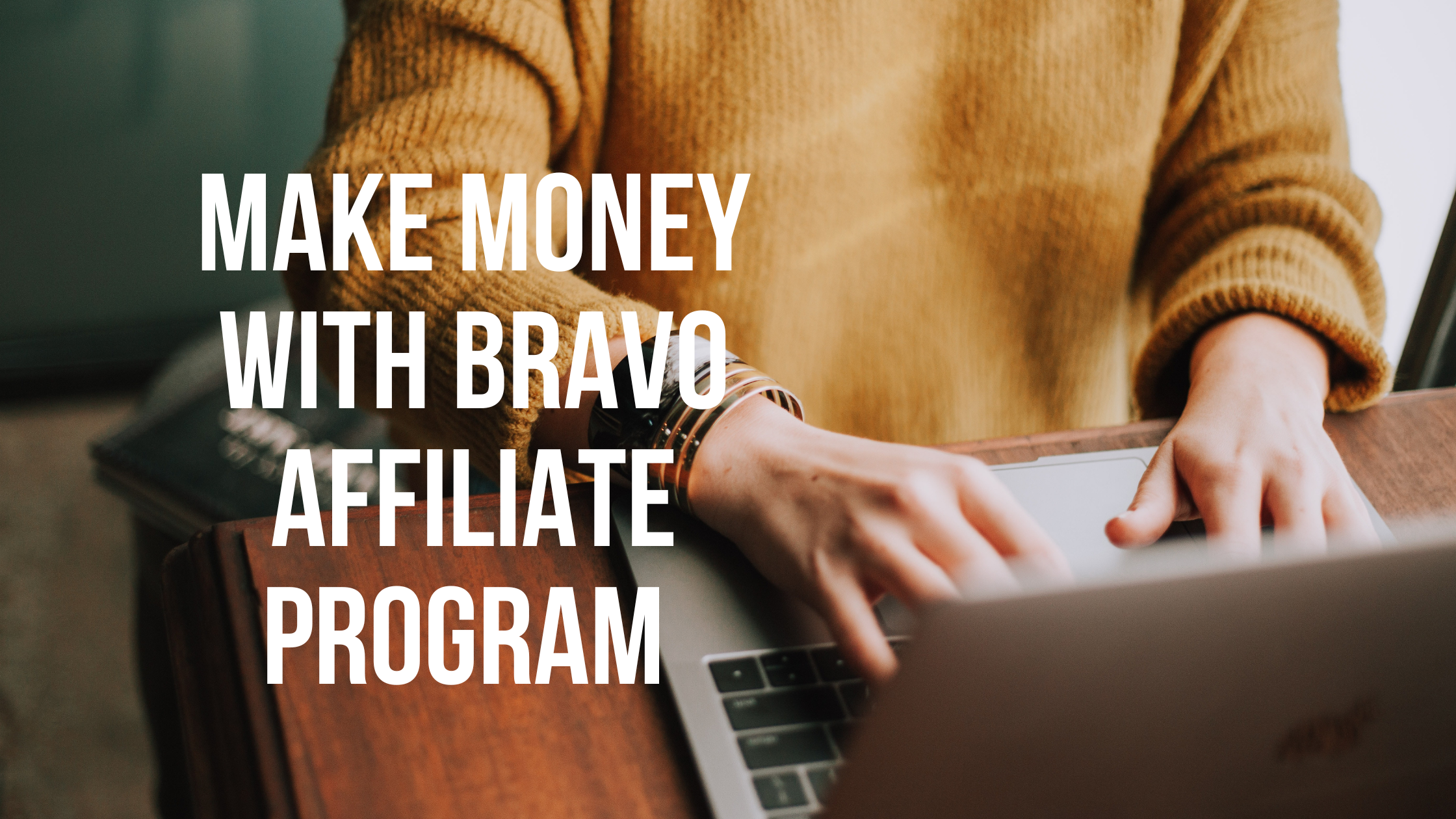 how to make money with bravo affiliate program