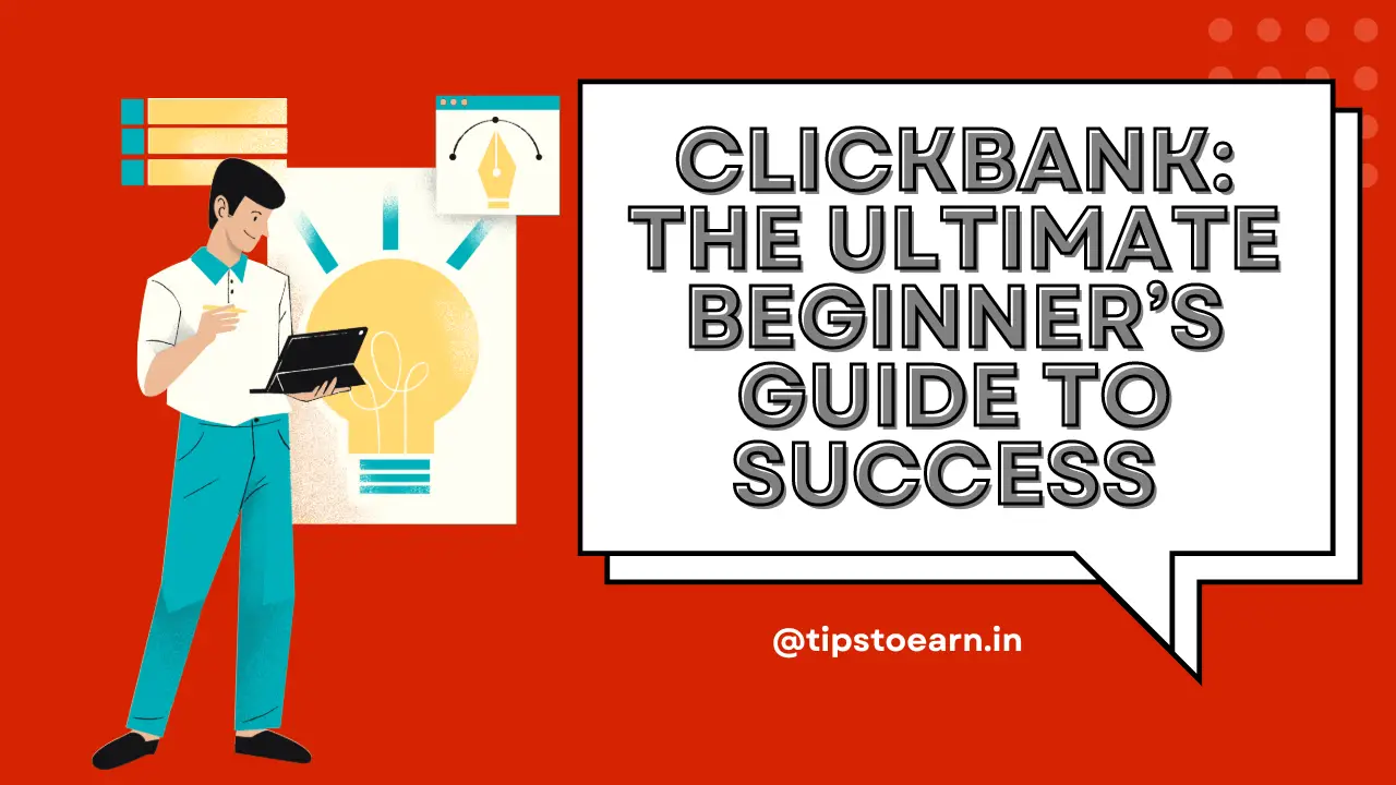 ClickBank: The Ultimate Beginner’s Guide to Success