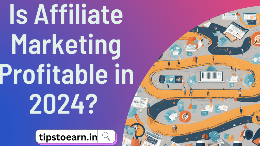 Is Affiliate Marketing Profitable in 2024? Find Out How to Succeed