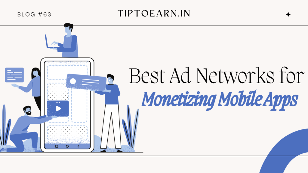 Best Ad Networks for Monetizing Mobile Apps