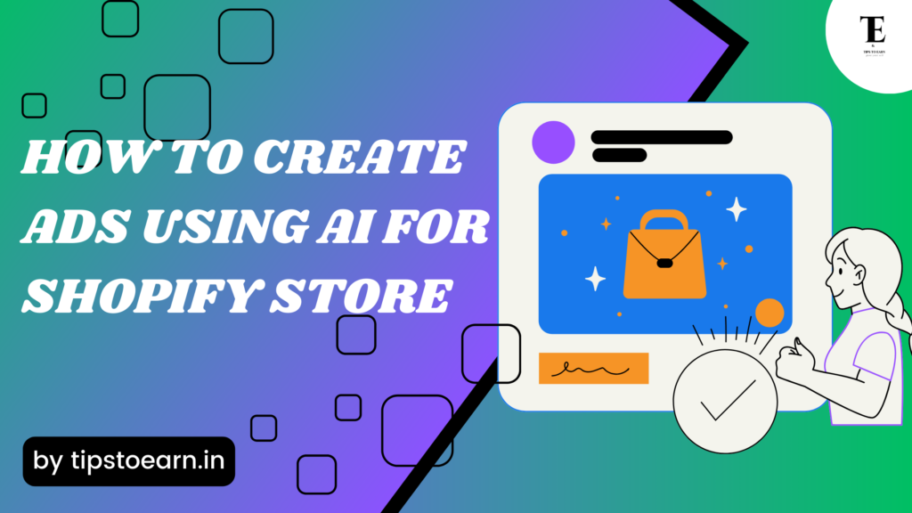 How to Create ADS Using AI for Shopify Store