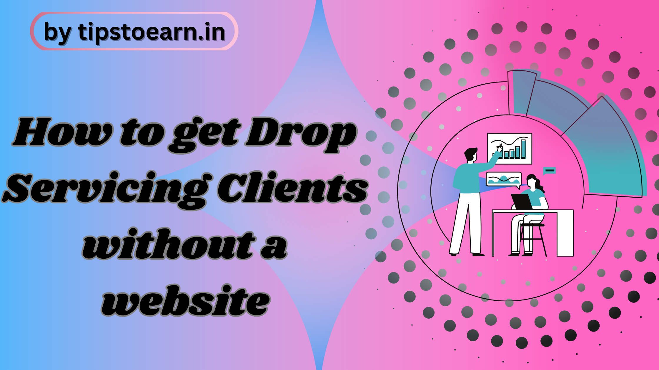 How to get Drop Servicing Clients without a website