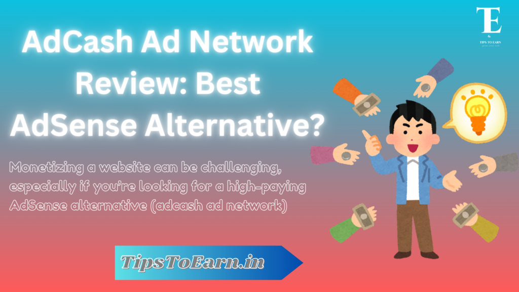 AdCash Ad Network Review: Best AdSense Alternative?